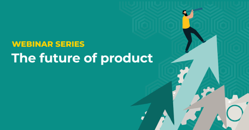 the future of product webinar series hero